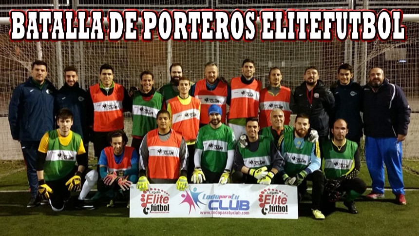 BATALLA PORTEROS ELITEFUTBOL 04/12/18